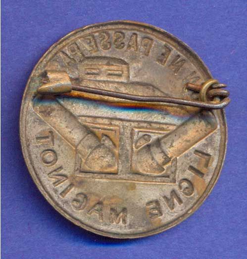 BADGE MAGINOT LIGNE   FRANCE WWI   L241  