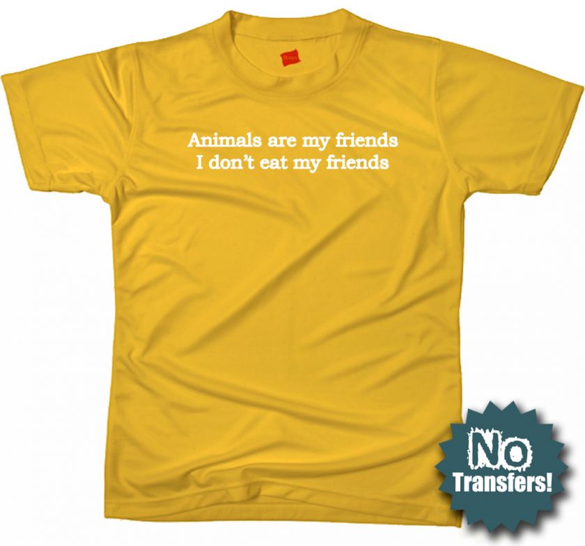 Vegan Animals Are My Friends Vegetarian Funny T shirt  