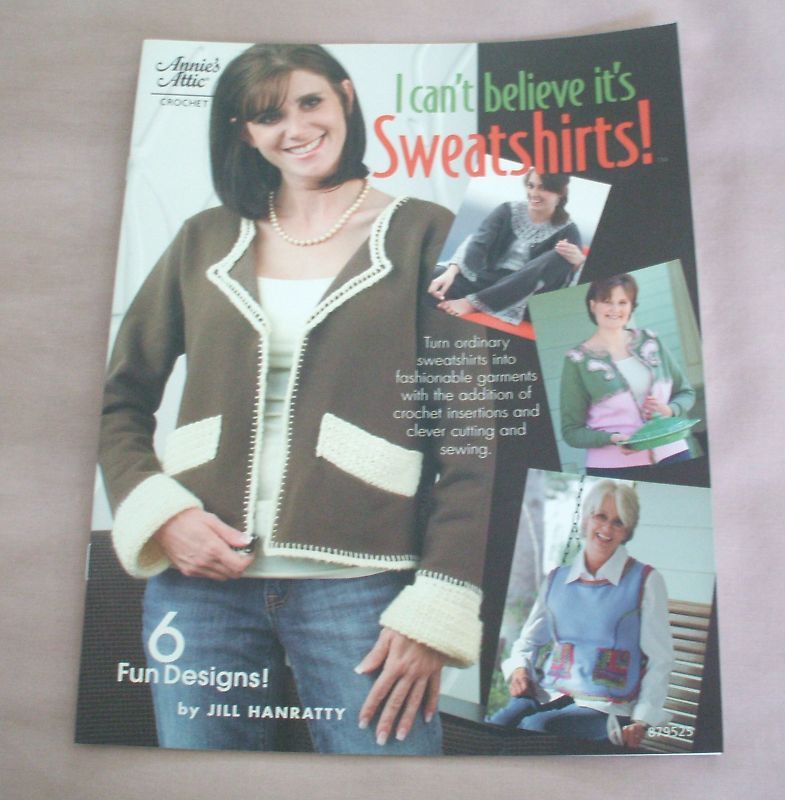 CANT BELIEVE ITS SWEATSHIRTS CROCHET BOOK 9781596352599  